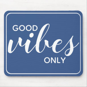 Motiverende Spreuk Goede Vibes Alleen Blauw & Wit Muismat