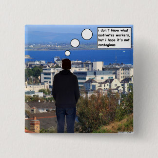 Motiverende werknemers vierkante button 5,1 cm