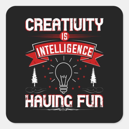 Motivering - Creativiteit is intelligentie Vierkante Sticker (Voorkant)