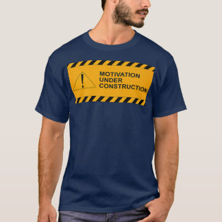 Motivering in aanbouw maandenlang onder CONSTR T-shirt