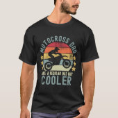 Motocross Dad Like a Regular Dad But Cooler T-shirt (Voorkant)