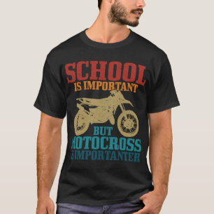 Motocross school is belangrijk grappig  vuil B T-shirt