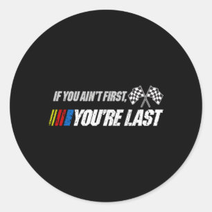 Motor Racer citaten als je niet de eerste bent ben Ronde Sticker