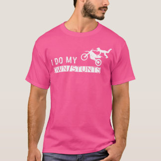 Motorbike T Shirt Ik doe mijn eigen stunts - Manne