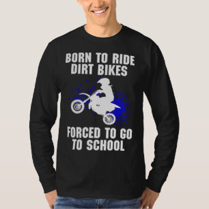 Motorcross Gedwongen naar School Dirt Bike T-shirt