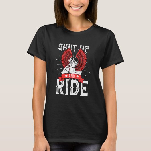 Motorcycle Biker Shut up and Ride T-shirt (Voorkant)