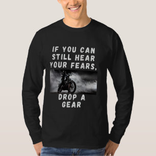 Motorfiets Als je je angsten nog steeds kunt horen T-shirt