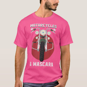 Motorfietsen En Mascara Grappige Motorrijder Vrouw T-shirt