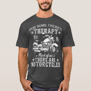 Motorfietsen voor sommigen is een 'Therapy Funny B T-shirt