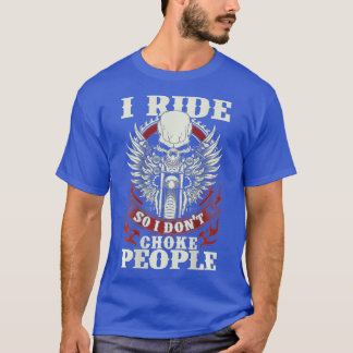 Motorfietser ik rijd dus ik heb geen mensen geslag t-shirt