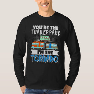 Motorhome Rv Camper Youre het Trailer Park is de T-shirt
