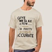 Mots d'Approximation T-Shirt - Donnez ou prenez qu (Devant)