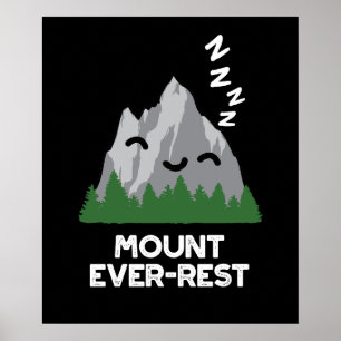 Mount Ever-rest Funny Mountain Pun Dark BG Poster