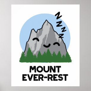 Mount Ever-rest Funny Sleeping Mountain Pun Poster
