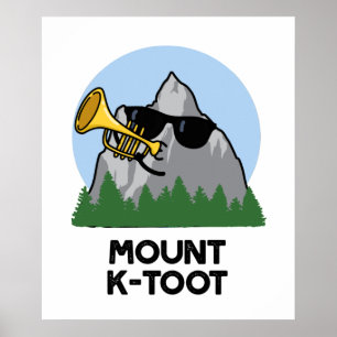Mount K-Toot Funny Mountain Pun Poster