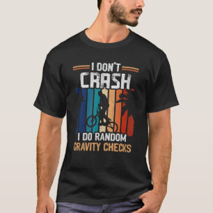 Mountain Bike - Ik crash niet. Zwaartekrachtcontro T-shirt