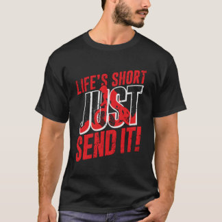 Mountain Bike MTB Downhill Stuur het gewoon Quote  T-shirt