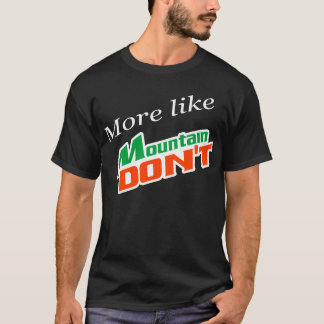 Mountain Don niet T-shirt