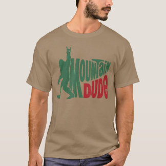Mountain Dude gift T-shirt