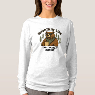 Mountain Life | Explaining It Ruins It T-shirt