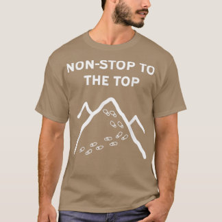 Mountain Peak Hiking Motivation Funny T-shirt