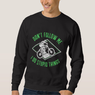 Mountainbike MTB Downhill Dont Volg me I Do Stu Trui