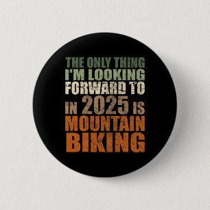 Mountainbiken 2025 Grappig Ik kijk uit naar fietsa Ronde Button 5,7 Cm