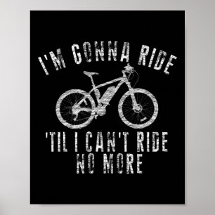 Mountainbiken Ik Ga Fietsen Tot Ik Niet Meer Kan F Poster