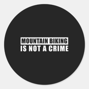 Mountainbiken is geen misdaad Mtb downhill trail Ronde Sticker