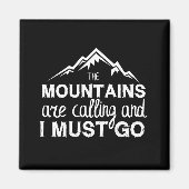 Mountains Are Calling And I Must Go Magneet (Voorkant)