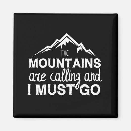 Mountains Are Calling And I Must Go Magneet (Voorkant)
