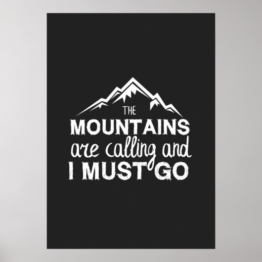 Mountains Are Calling And I Must Go Poster (Voorkant)