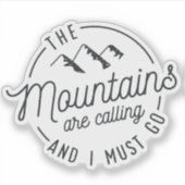 Mountains Are Calling And I Must Go Sticker (Voorkant)