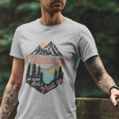 Mountains Are Calling And I Must Go T-shirt