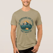 Mountains Are Calling Hiking Camping T-Shirt (Voorkant)