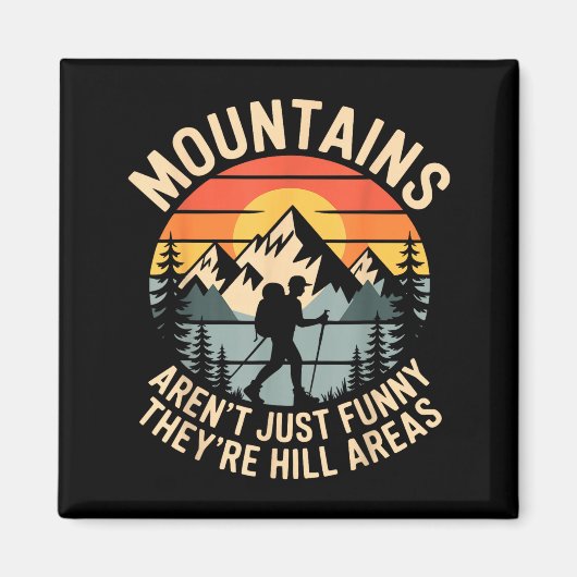 Mountains Aren't Just Funny They're Hill Areas Dad Magneet (Voorkant)