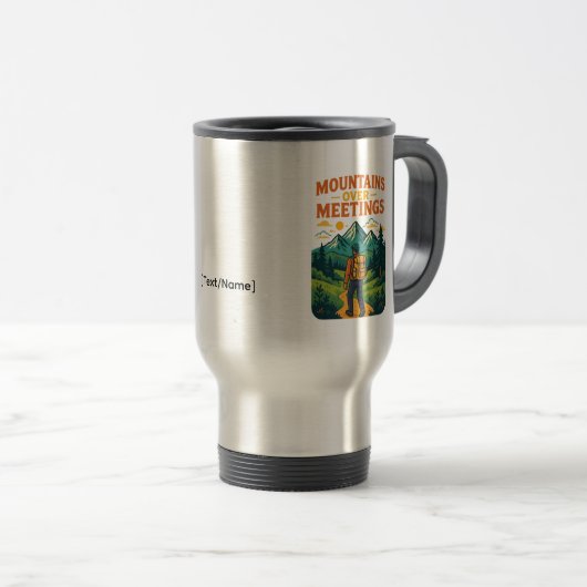 Mountains Over Meetings Travel Mug | Add Text/Name Reisbeker (Voorkant rechts)