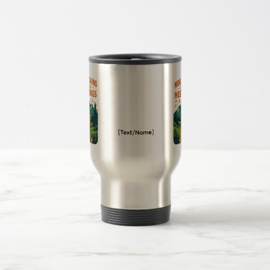 Mountains Over Meetings Travel Mug | Add Text/Name Reisbeker (Center)