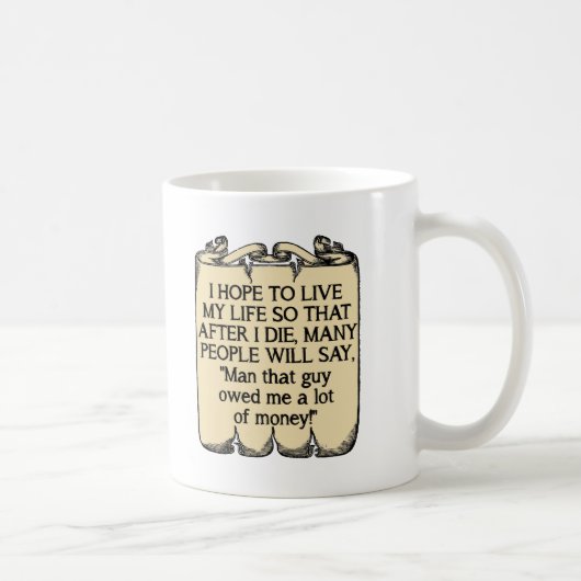 Mourir et Devoir de l'Argent Mug Drôle (Droite)