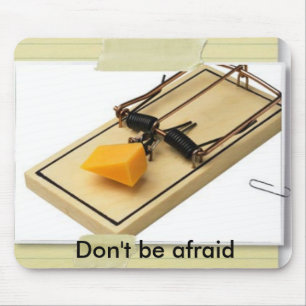 Mouse-Trap-Cheese, wees niet bang Muismat