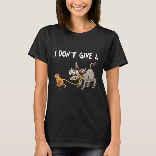 Mouse Walking a Donkey I Don't Give Rats 1 T-shirt (Voorkant)