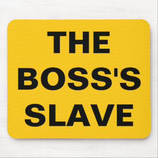 Mousepad The Boss's Slave Muismat