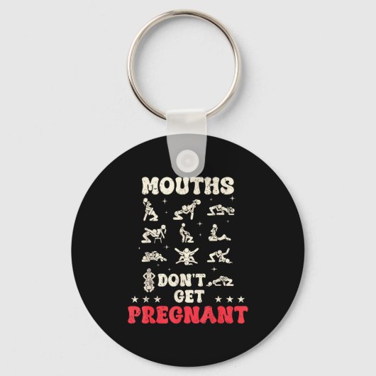 Mouths Don't Get Pregnant Inappropriate Humor Adul Sleutelhanger (Voorkant)