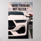 Move Forward Not Faster Car Quote Poster (Devant)