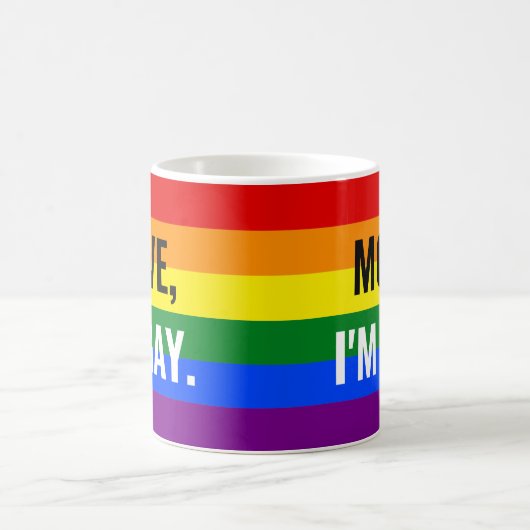 Move I'm Gay Rainbow Mug (Centre)
