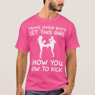 Move Over Boys Laat dit meisje Show je Funny Kickb T-shirt