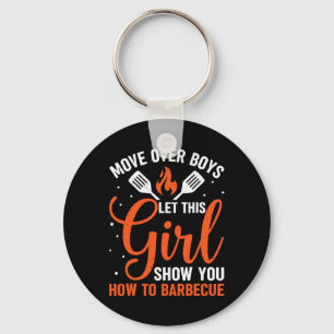 Move Over Boys Laat dit meisje Show u hoe om BBQ G Sleutelhanger