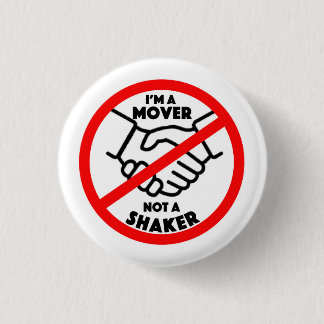 Mover Not Shaker Button