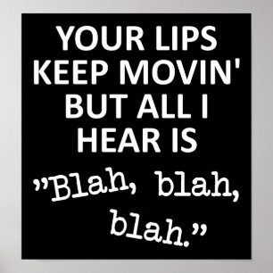 Moving Lips Blah Blah Blah Funny Poster Signe