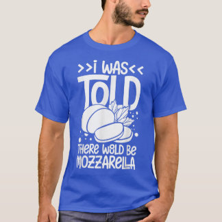 Mozzarella Cheese Recipes Buffalo Italiaans Fresh2 T-shirt